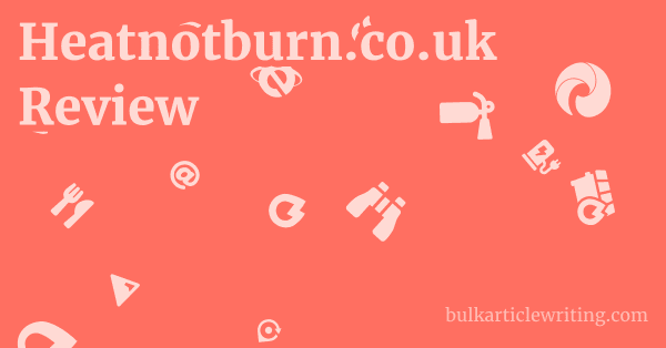 Heatnotburn.co.uk Review 1 by