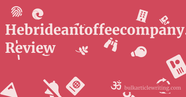 Hebrideantoffeecompany.com Review 1 by