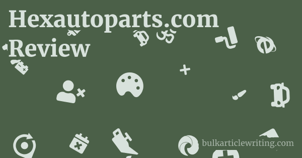 Hexautoparts.com Review 1 by