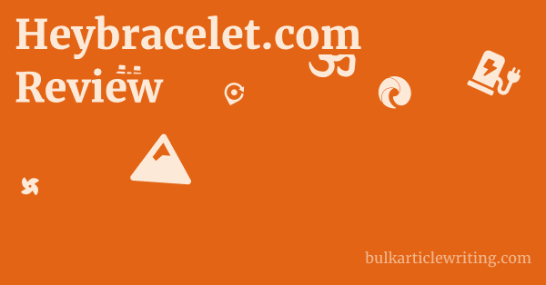 Heybracelet.com Review 1 by