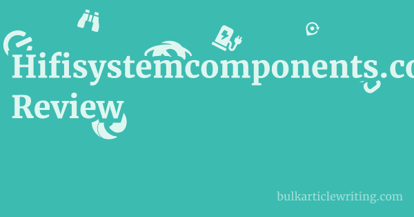 Hifisystemcomponents.com Review 1 by