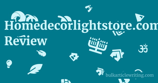 Homedecorlightstore.com Review 1 by