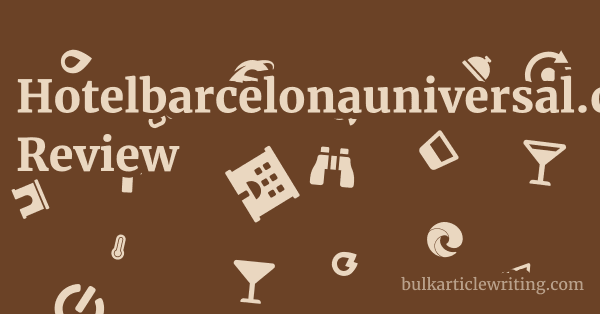 Hotelbarcelonauniversal.com Review 1 by