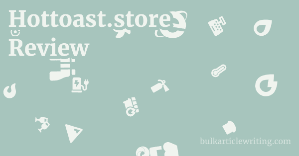 Hottoast.store Review 1 by