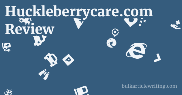 Huckleberrycare.com Review 1 by