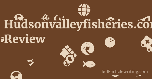 Hudsonvalleyfisheries.com Review 1 by