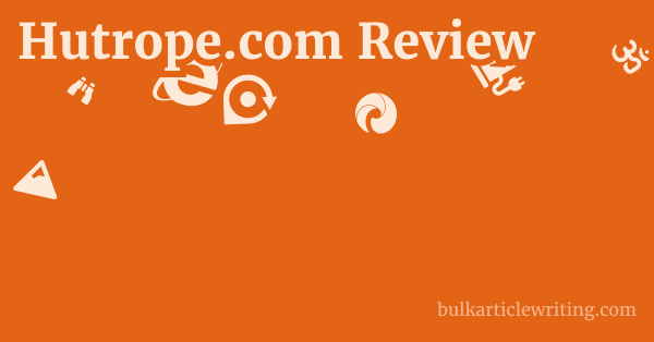 Hutrope.com Review 1 by