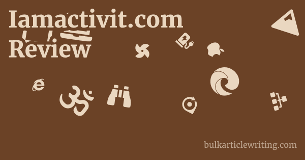Iamactivit.com Review 1 by