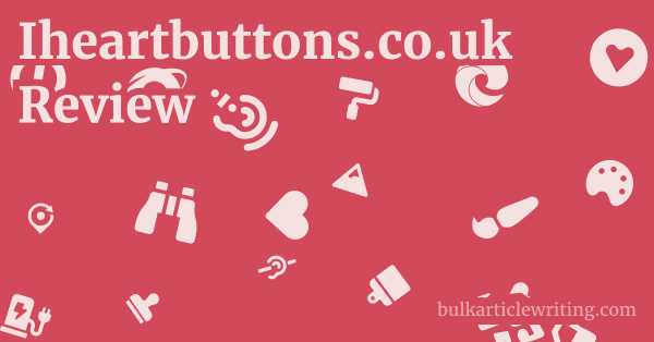 Iheartbuttons.co.uk Review 1 by