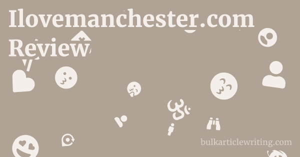 Ilovemanchester.com Review 1 by