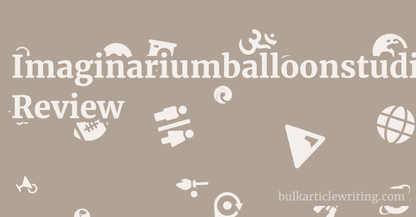 Imaginariumballoonstudio.com Review 1 by