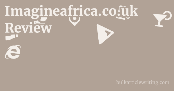 Imagineafrica.co.uk Review 1 by