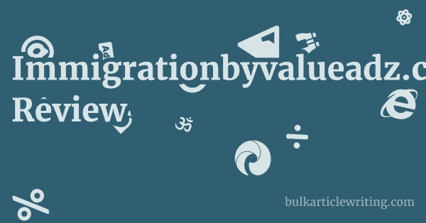 Immigrationbyvalueadz.com Review 1 by