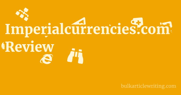 Imperialcurrencies.com Review 1 by