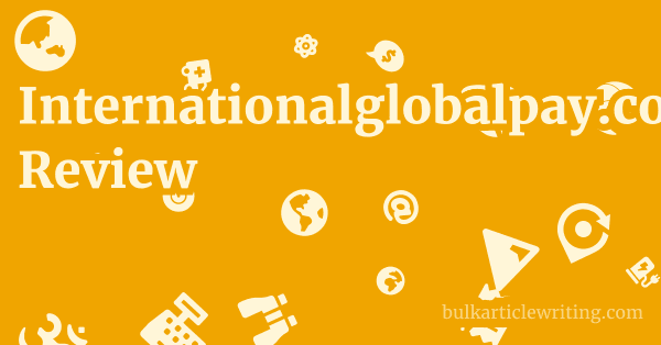 Internationalglobalpay.com Review 1 by
