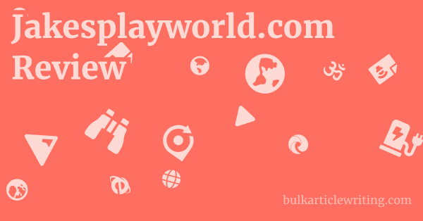 Jakesplayworld.com Review 1 by