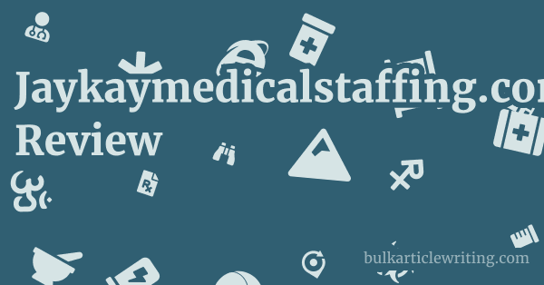 Jaykaymedicalstaffing.com Review 1 by