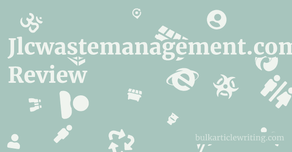 Jlcwastemanagement.com Review 1 by