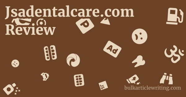 Jsadentalcare.com Review 1 by