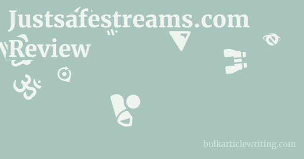 Justsafestreams.com Review 1 by