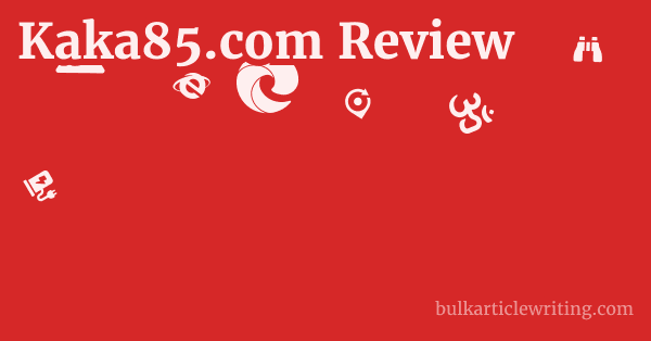 Kaka85.com Review 1 by