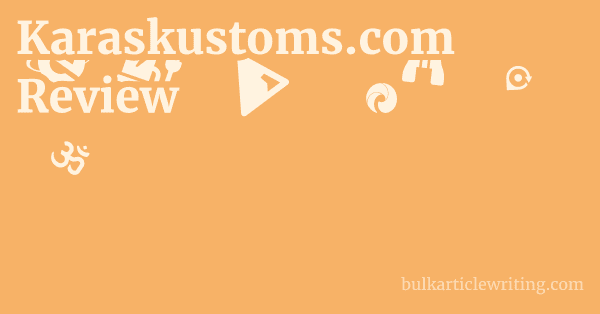 Karaskustoms.com Review 1 by