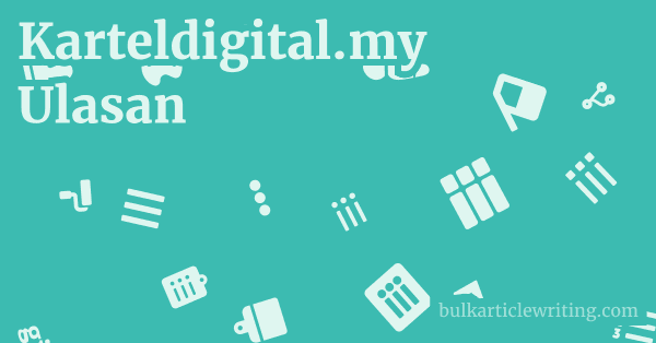 Karteldigital.my Ulasan