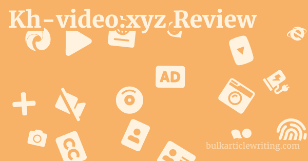 Kh-video.xyz Review 1 by