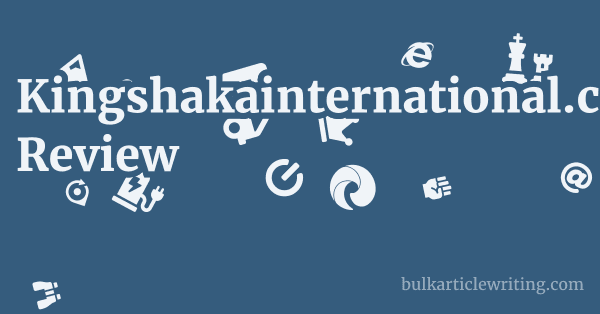 Kingshakainternational.co.za Review 1 by
