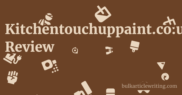 Kitchentouchuppaint.co.uk Review 1 by
