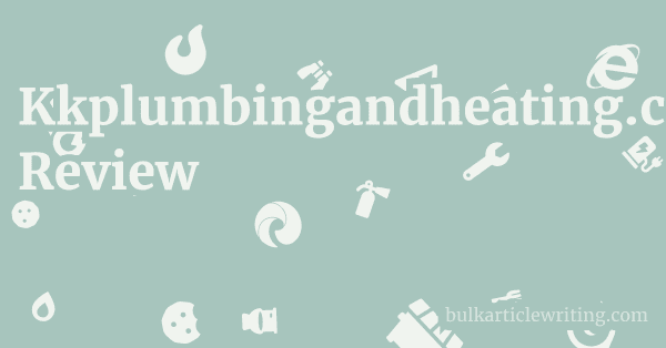 Kkplumbingandheating.co.uk Review 1 by