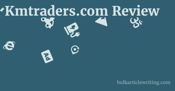 Kmtraders.com Review 1 by