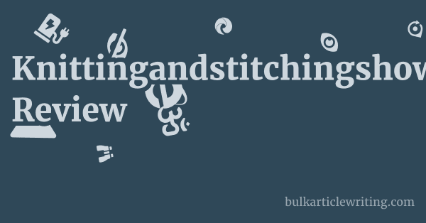 Knittingandstitchingshow.com Review 1 by