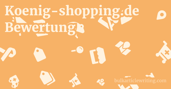 Koenig-shopping.de Bewertung 1 by