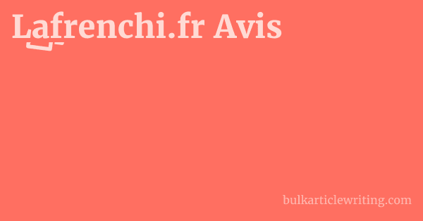 Lafrenchi.fr Avis 1 by