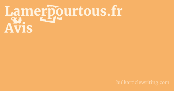 Lamerpourtous.fr Avis 1 by