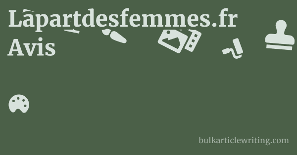 Lapartdesfemmes.fr Avis 1 by