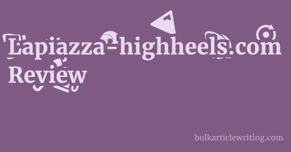Lapiazza-highheels.com Review 1 by