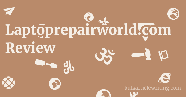 Laptoprepairworld.com Review 1 by