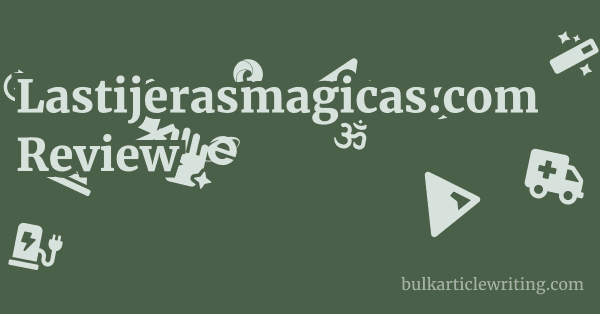Lastijerasmagicas.com Review 1 by