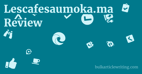 Lescafesaumoka.ma Review 1 by