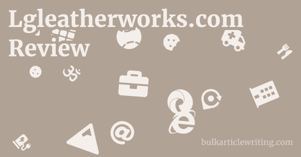 Lgleatherworks.com Review 1 by