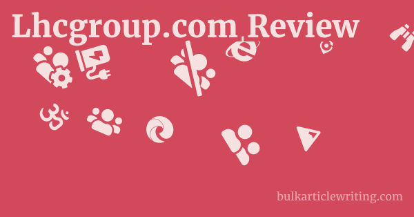 Lhcgroup.com Review 1 by