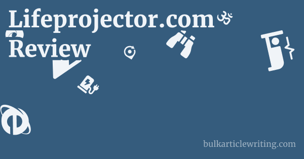 Lifeprojector.com Review 1 by