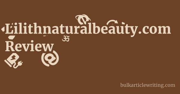 Lilithnaturalbeauty.com Review 1 by
