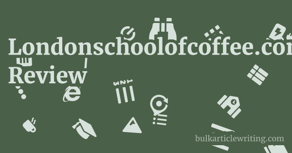 Londonschoolofcoffee.com Review 1 by