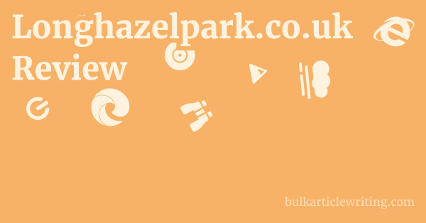 Longhazelpark.co.uk Review 1 by