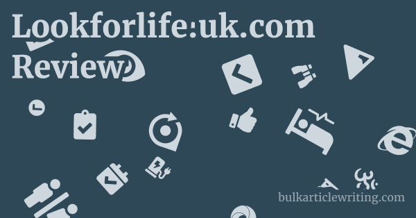 Lookforlife.uk.com Review 1 by