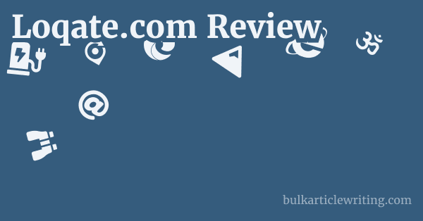 Loqate.com Review 1 by