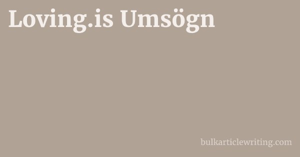 Loving.is Umsögn